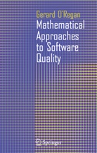 Gerard O Regan, Gerard O'Regan - Mathematical Approaches to Software Quality