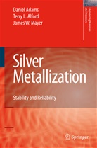 Danie Adams, Daniel Adams, Terry Alford, Terry L Alford, Terry L. Alford, James W Mayer... - Silver Metallization