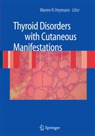 Warren R. Heymann, Warre R Heymann, Warren R Heymann - Thyroid Disorders with Cutaneous Manifestations