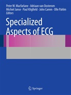 John Camm, Michiel Janse, Michiel Janse et al, Paul Kligfield, Peter W. Macfarlane, Adriaan van Oosterom... - Specialized Aspects of ECG