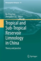 Bo-Pin Han, Bo-Ping Han, Liu, Liu, Zhengwen Liu - Tropical and Sub-Tropical Reservoir Limnology in China