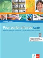 Pour parler Affaires, Nouvelle Édition: Pour parler affaires A2-B1 - Nouvelle Édition