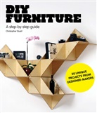 Christopher Stuart - DIY Furniture A Step by Step Guide