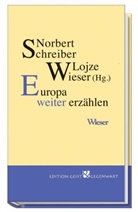 Norbert Schreiber, Wieser, Lojze Wieser - Europa weiter erzählen