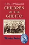 Israel Zangwill - Children of the Ghetto