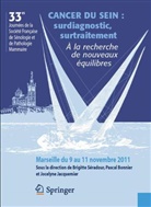 2011, Pascal Bonnier, Brigitte Seradour, Jocelyne Jacquemier, Jocelyne Jacquemier, Marseille)... - Cancer du sein : surdiagnostic, surtraitement : à la recherche de nouveaux équilibres