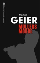 Monika Geier - Müllers Morde