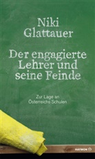 Niki Glattauer, Nikolaus Glattauer, Nikolaus (Niki) Glattauer - Der engagierte Lehrer und seine Feinde