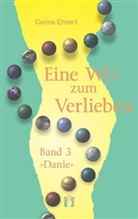 Corina Ehnert - Eine WG zum Verlieben - Bd.3: Eine WG zum Verlieben, "Danie"