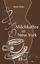 Jenny Green - Milchkaffee in New York