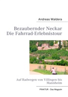 Andreas Waldera - Bezaubernder Neckar - Die Fahrrad-Erlebnistour