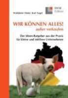 Wolfdieter Hieke, Kurt Nagel - WIR KÖNNEN ALLES! außer verkaufen