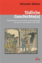 Alexander Kästner - Tödliche Geschichte(n)