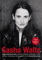 Schlagenwerth, Michael Schlagenwerth, Michaela Schlagenwerth, Walt, Sasha Waltz - Nahaufnahme Sasha Waltz