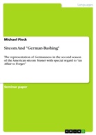 Michael Pieck - Sitcom And "German-Bashing"