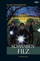 Klaus Wanninger - Schwaben-Filz