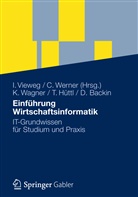 Dieter Backin, Thoma Hüttl, Thomas Hüttl, Iris Vieweg, Klaus- Wagner, Klaus-P Wagner... - Einführung Wirtschaftsinformatik
