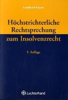 Godehard Kayser - Höchstrichterliche Rechtsprechung zum Insolvenzrecht
