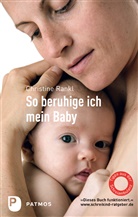 Christine Rankl - So beruhige ich mein Baby