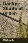 Mickey Z, Michael Zezima - Darker Shade of Green