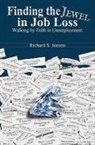 Rich Jensen, Richard S. Jensen - Finding the Jewel in Job Loss