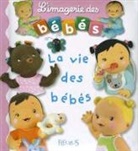 Emilie Beaumont, Emilie (1948-....) Beaumont, BEAUMONT / MEKDJIAN, Nathalie Bélineau, Christelle Mekdjian, Emilie Beaumont... - VIE DES BEBES IMAGERIE BEBES