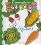 E. Beaumont, Emilie Beaumont, Emilie (1948-....) Beaumont, Nathalie Bélineau, Christelle Mekdjian, Emilie Beaumont... - LEGUMES IMAGERIE DES BEBES