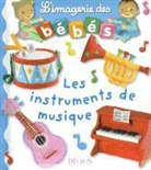 Emilie Beaumont, Emilie (1948-....) Beaumont, Nathalie Bélineau, Christelle Mekdjian, Emilie Beaumont, Christelle Mekdjian... - Les instruments de musique