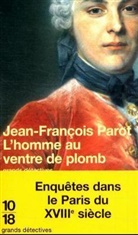 Jean-Francois Parot, Jean-François Parot - Les enquêtes de Nicolas Le Floch, commissaire au Châtelet. L'homme au ventre de plomb