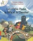 Christian Heinrich, Christian Jolibois, Christian Heinrich - Les p'tites poules. Les p'tites poules, la bête et le chevalier