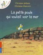 Christian Heinrich, Christian Jolibois, Christian Heinrich - Les p'tites poules. La petite poule qui voulait voir la mer