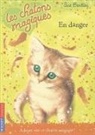 Sue Bentley - Les chatons magiques. Vol. 5. En danger