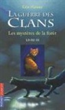 Erin Hunter, Erin L. Hunter - La guerre des clans : cycle 1. Vol. 3. Les mystères de la forêt