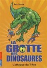 Rex Stone - La grotte des dinosaures. L'attaque du T.rex