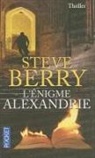 Steve Berry - Une enquête de Cotton Malone. L'énigme Alexandrie