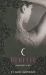 Kristin Cast, P. C. Cast - La maison de la nuit. Vol. 4. Rebelle