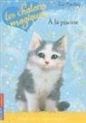 Sue Bentley, Angela Swan - Les chatons magiques. Vol. 14. A la piscine