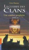 Erin Hunter, Erin L. Hunter - La guerre des clans : cycle 1. Vol. 6. Une sombre prophétie