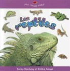 Bobbie Kalman, Kelley MacAulay - Les Reptiles