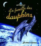 Bobbie Kalman - La Famille Des Dauphins