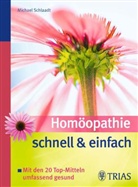 Michael Schlaadt - Homöopathie schnell & einfach