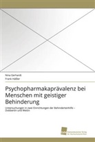 Nin Gerhardt, Nina Gerhardt, Frank Hässler - Psychopharmakaprävalenz bei Menschen mit geistiger Behinderung