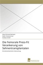 Stefa Hinterwimmer, Stefan Hinterwimmer, Imho, Andreas Imhoff, Alex Schmied-Steinbach, Alexa Schmied-Steinbach - Die Femorale Press-Fit Verankerung von Sehnentransplantaten