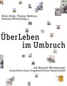 Heinz Bude, Thoma Medicus, Thomas Medicus, Thoma Medicus (Dr.), Thomas Medicus (Dr.), Andreas Willisch - ÜberLeben im Umbruch