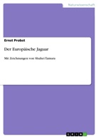 Ernst Probst - Der Europäische Jaguar