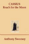 Anthony Sweeney - Cassius: Reach for the Moon