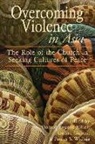Gerard Guiton, Donald Eugene Miller, Paulus S. Widjaja - Overcoming Violence in Asia: The Role of the Church in Seeking Cultures of Peace