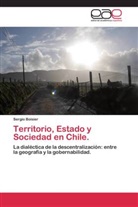 Sergio Boisier - Territorio, Estado y Sociedad en Chile.