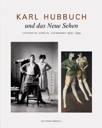 Karl Hubbuch, Karl Hubbuch, Koschka, Koschkar, Karin Koschkar, … - Karl Hubbuch und das neue Sehen. Photographien, Gemälde, Zeichnungen Katalog Münchner Stadtmuseum