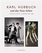 Karl Hubbuch, Karl Hubbuch, Koschka, Koschkar, Karin Koschkar, Pohlman... - Karl Hubbuch und das neue Sehen. Photographien, Gemälde, Zeichnungen
